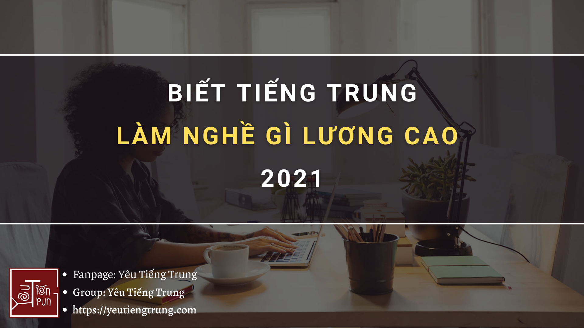 biet-tieng-trung-lam-nghe-gi-luong-cao-2021