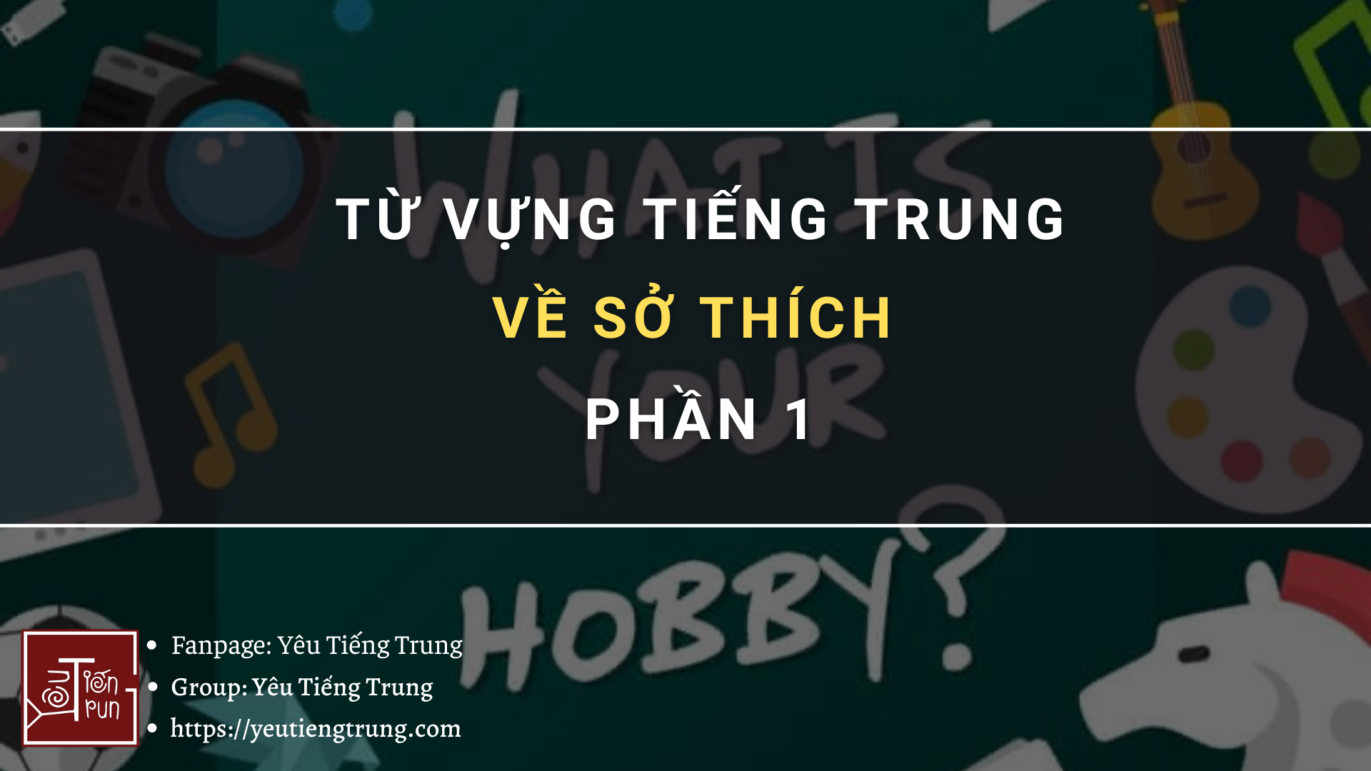 tu-vung-tieng-trung-ve-so-thich-phan-1